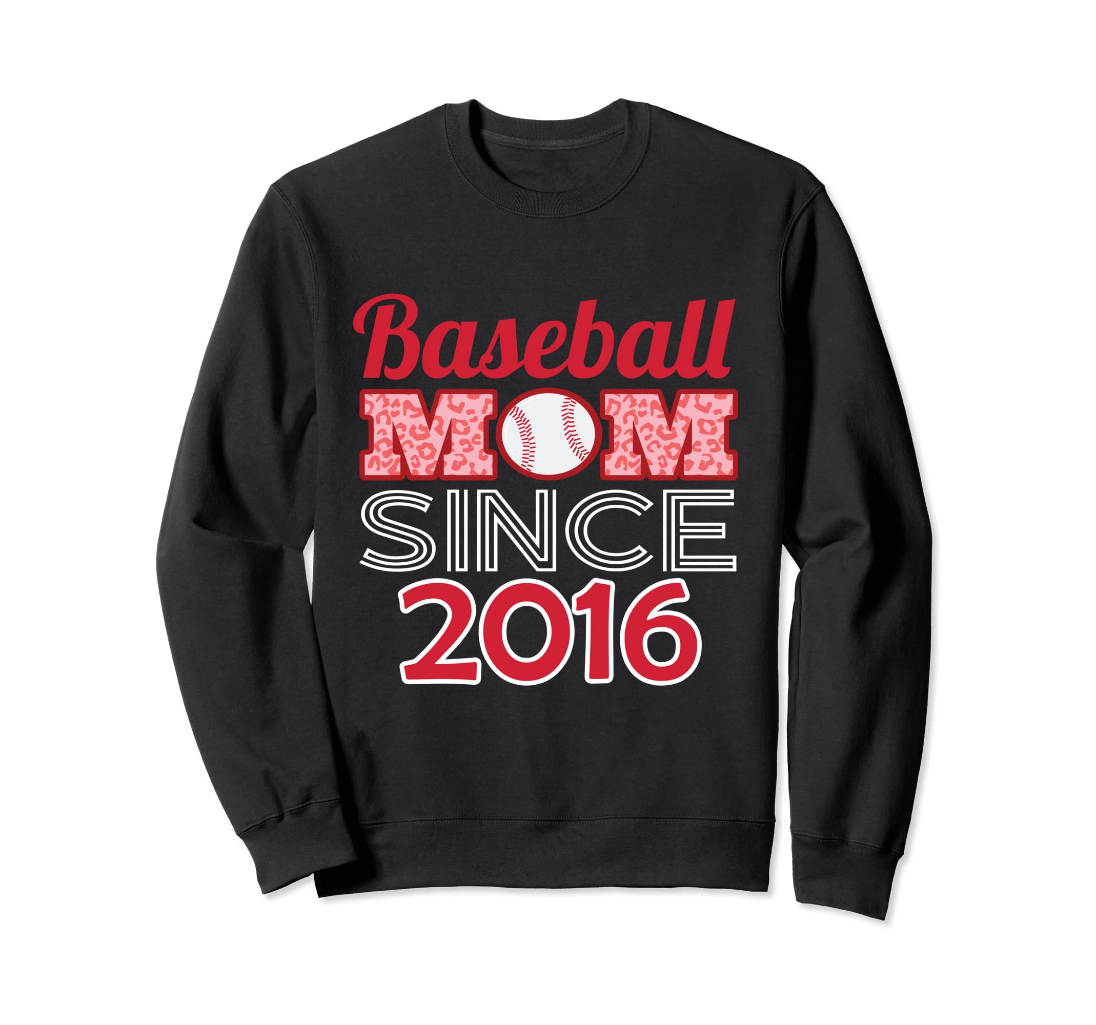 Baseball Mom Since 2016 Sweatshirt - Custom Art Print Unisex - T-Shirt, Sweatshirt, Hoodie