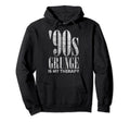 90S Grunge Is My Therapy Grunge Music Meme Hoodie - Unique Graphic Unisex - T-Shirt, Sweatshirt, Hoodie