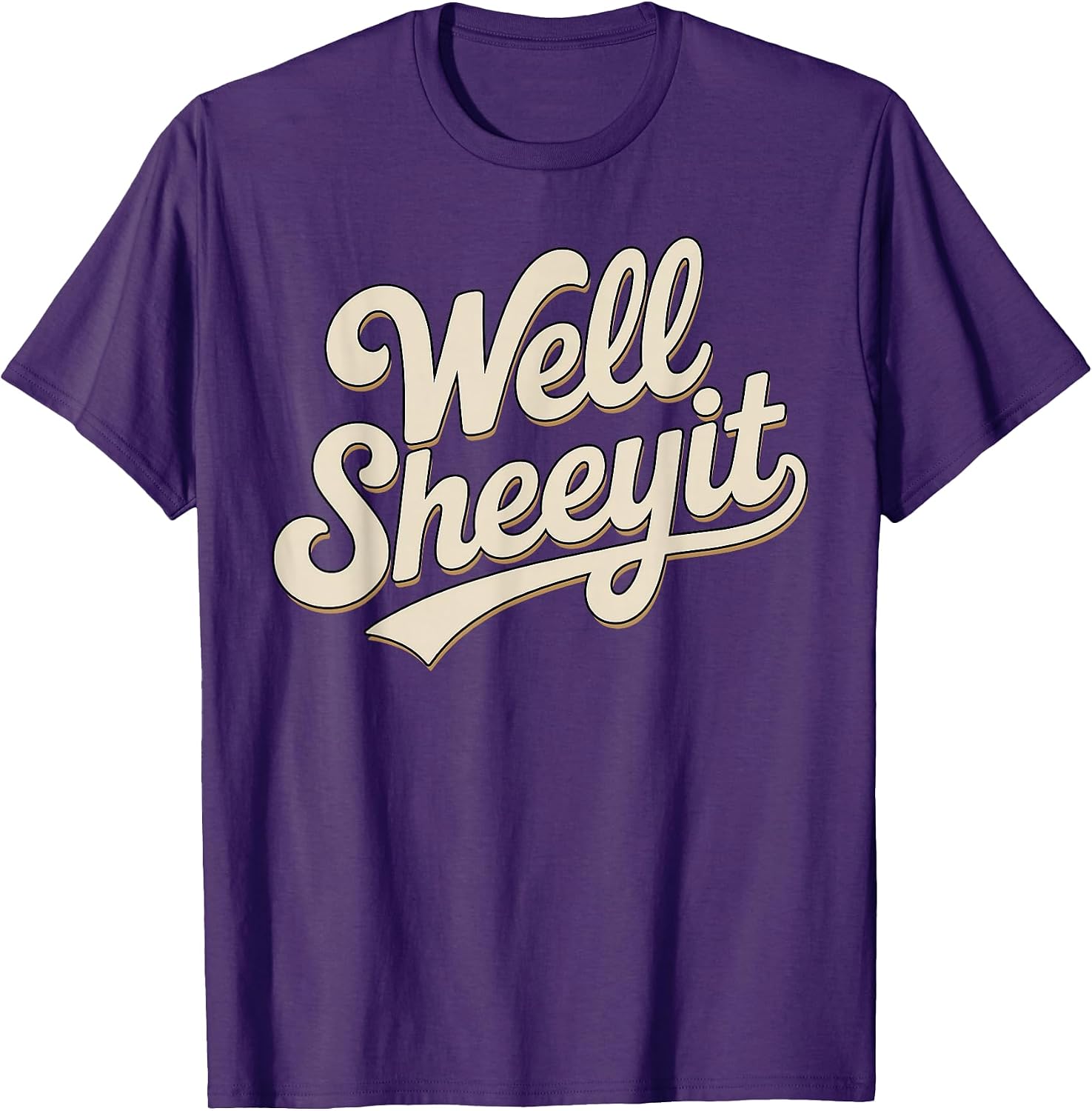 Funny Well Sheeyit - Adult & Kids T-Shirts, Sweatshirts & Hoodies apparel design preview 1