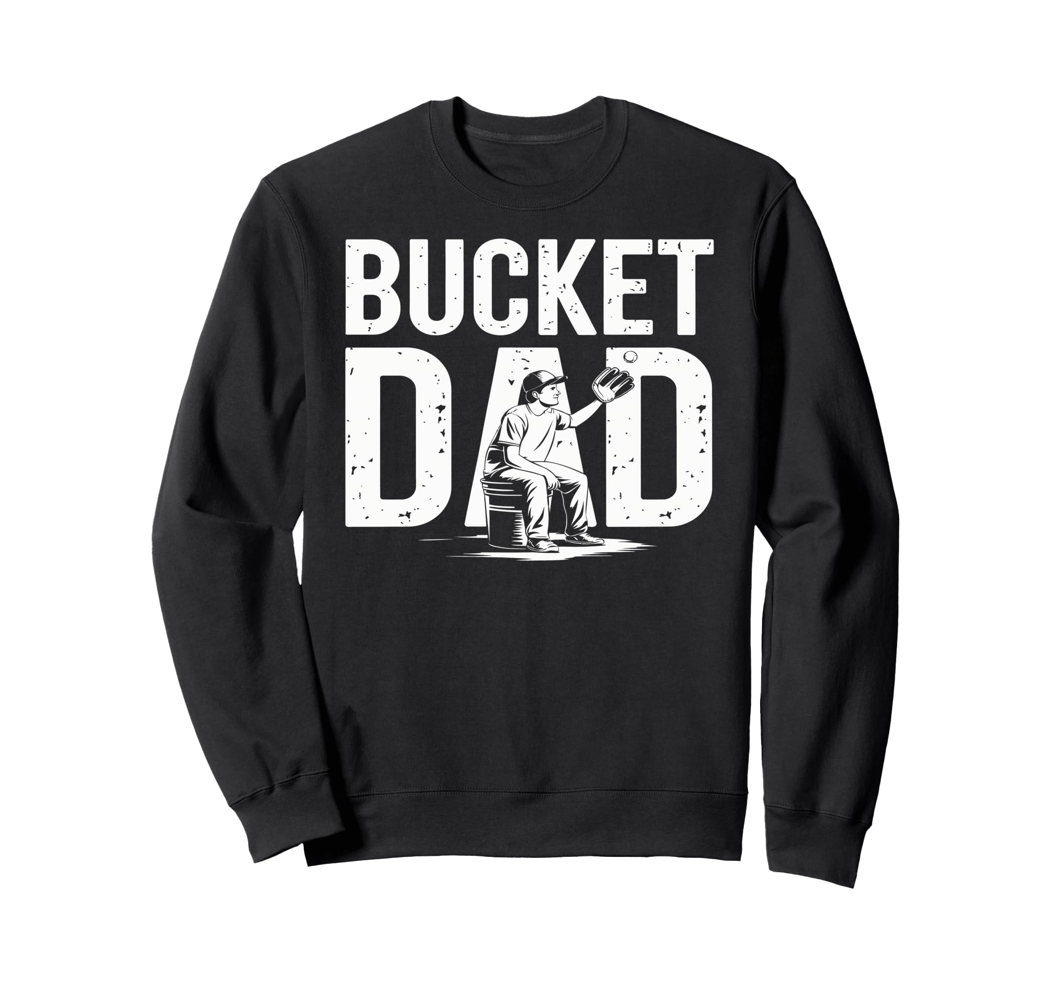 Bucket Dad Softball Dad Baseball Sweatshirt - Streetwear Style Men Women - T-Shirt, Sweatshirt, Hoodie