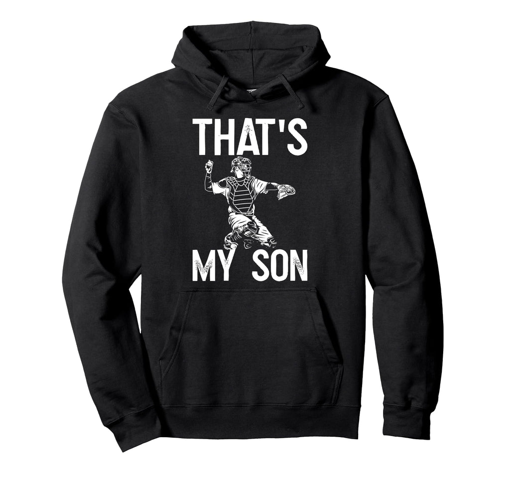 Thats My Son Baseball Catcher Dad Hoodie - Aesthetic Graphic Unisex - T-Shirt, Sweatshirt, Hoodie