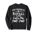 My Favorite Baseball Player Calls Me Sweatshirt - Novelty Apparel Unisex - T-Shirt, Sweatshirt, Hoodie