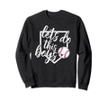 Baseball Mom Baseball Gift Lets Do Sweatshirt - Unique Graphic Men Women - T-Shirt, Sweatshirt, Hoodie