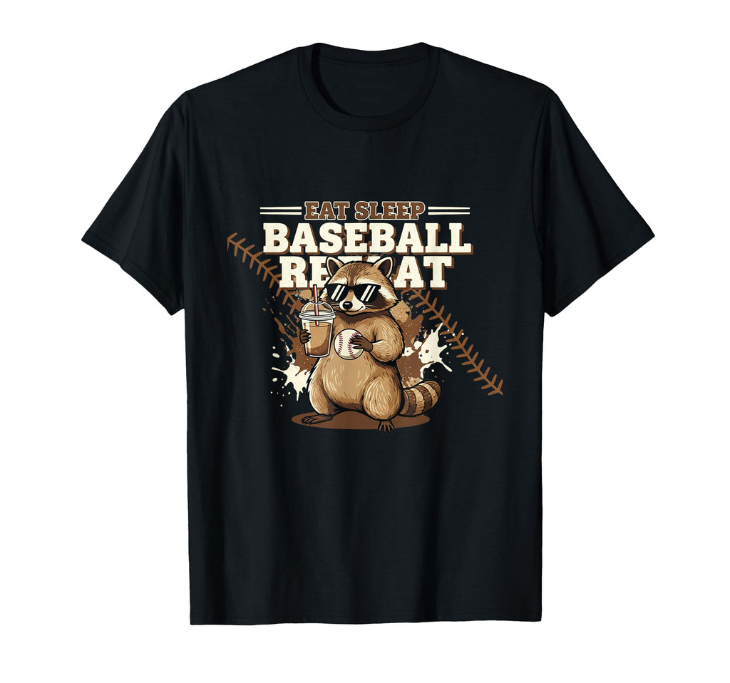 Eat Sleep Baseball Repeat Raccoon T-Shirt - Casual Everyday Wear Men Women - T-Shirt, Sweatshirt, Hoodie
