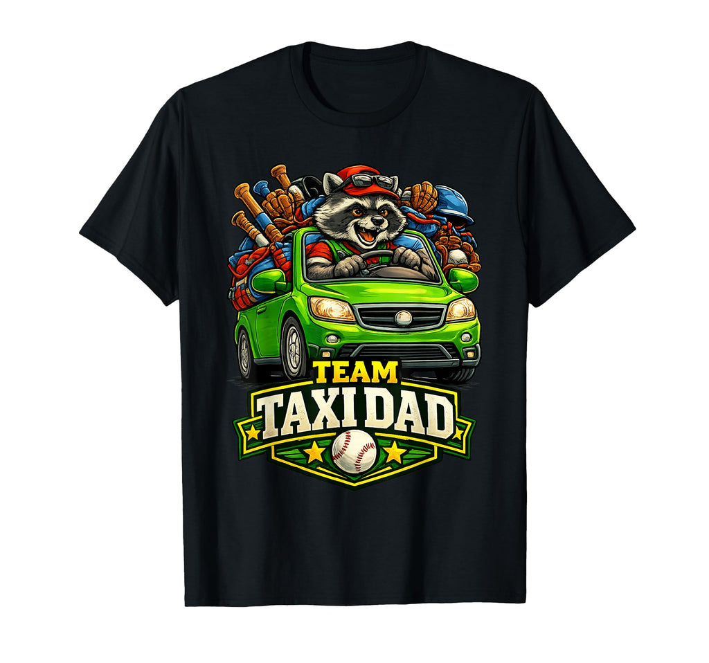 Team Taxi Dad Baseball Parent Travel T-Shirt - Streetwear Style Men Women - T-Shirt, Sweatshirt, Hoodie