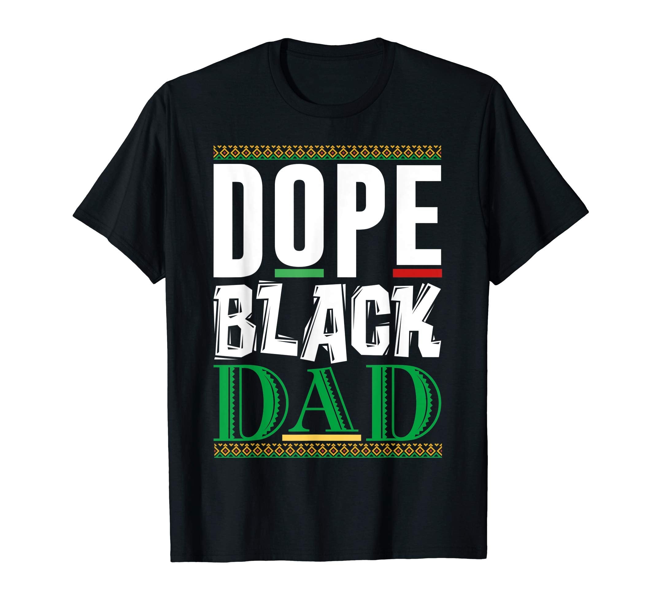 Mens Dope Black Dad Lives Matter T-Shirt - Fun Novelty Design Men Women - T-Shirt, Sweatshirt, Hoodie