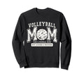 Volleyball Mom Like Normal Mom But Sweatshirt - Minimalist Print Men Women - T-Shirt, Sweatshirt, Hoodie