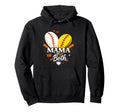 Mama Both Baseball Softball Game Day Hoodie - Fun Novelty Design Men Women - T-Shirt, Sweatshirt, Hoodie