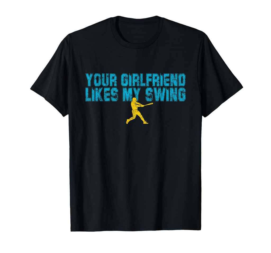 Your Girlfriend Likes My Swing T-Shirt - Casual Everyday Wear for Adults - T-Shirt, Sweatshirt, Hoodie