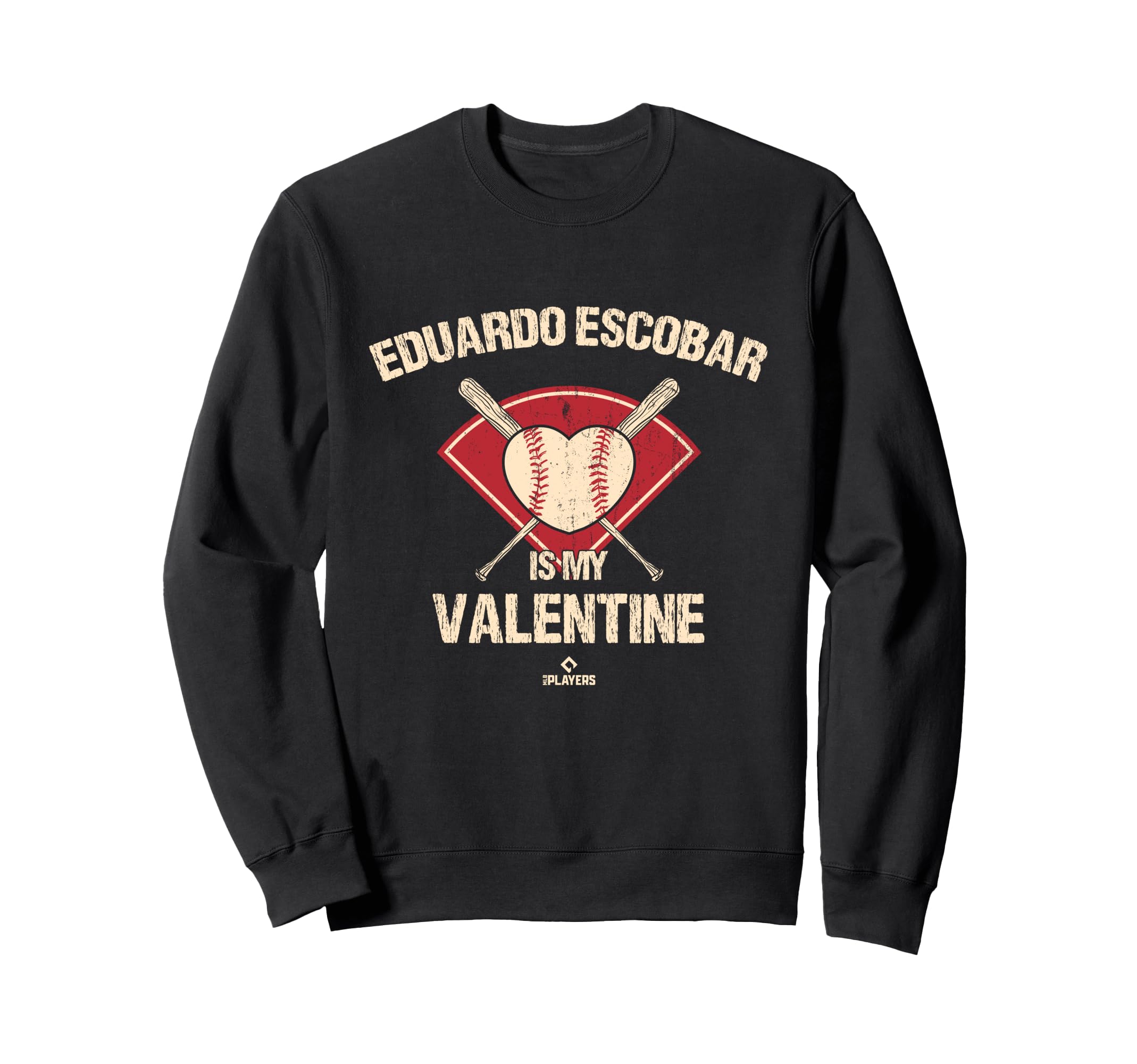 Eduardo Escobar Is My Valentine Sweatshirt - Fun Novelty Design for Adults - T-Shirt, Sweatshirt, Hoodie