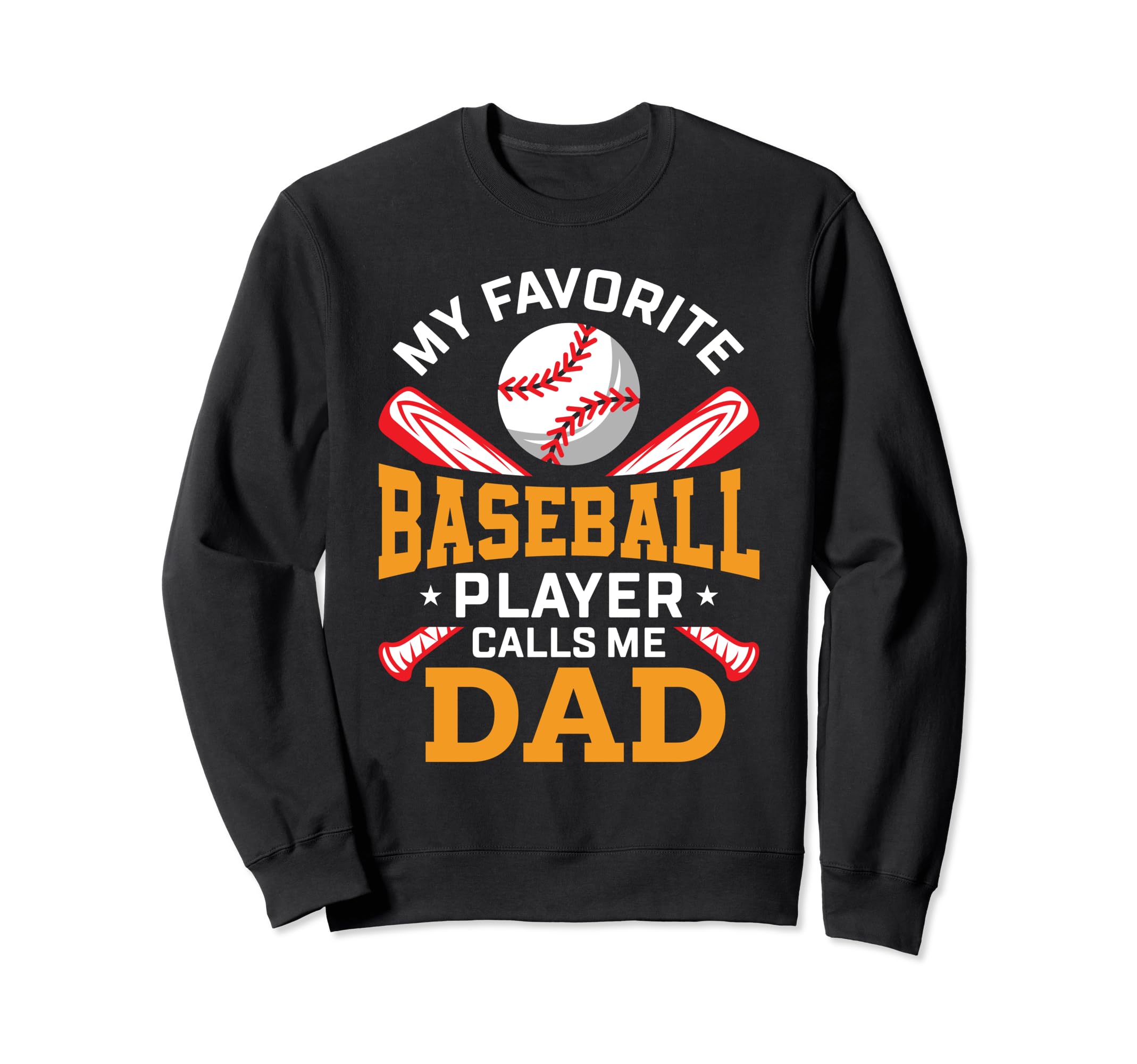 My Favorite Baseball Player Sweatshirt - Fun Novelty Design Men Women - T-Shirt, Sweatshirt, Hoodie
