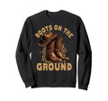 Boots Ground Cowboy Cowgirl Rodeo Sweatshirt - Aesthetic Graphic Men Women - T-Shirt, Sweatshirt, Hoodie