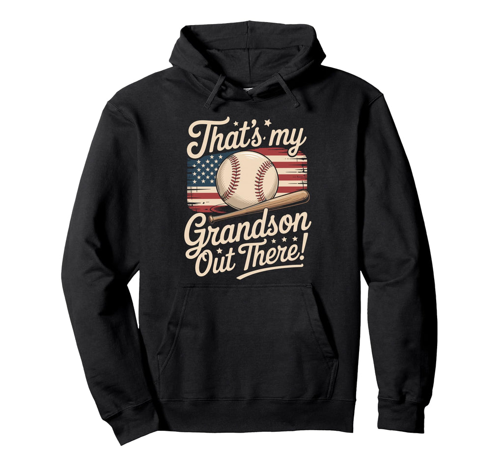 Funny Baseball Grandpa Thats My Hoodie - Fun Novelty Design Men Women - T-Shirt, Sweatshirt, Hoodie