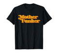 Mother Funker Funny Disco 70S Party T-Shirt - Custom Art Print Men Women - T-Shirt, Sweatshirt, Hoodie