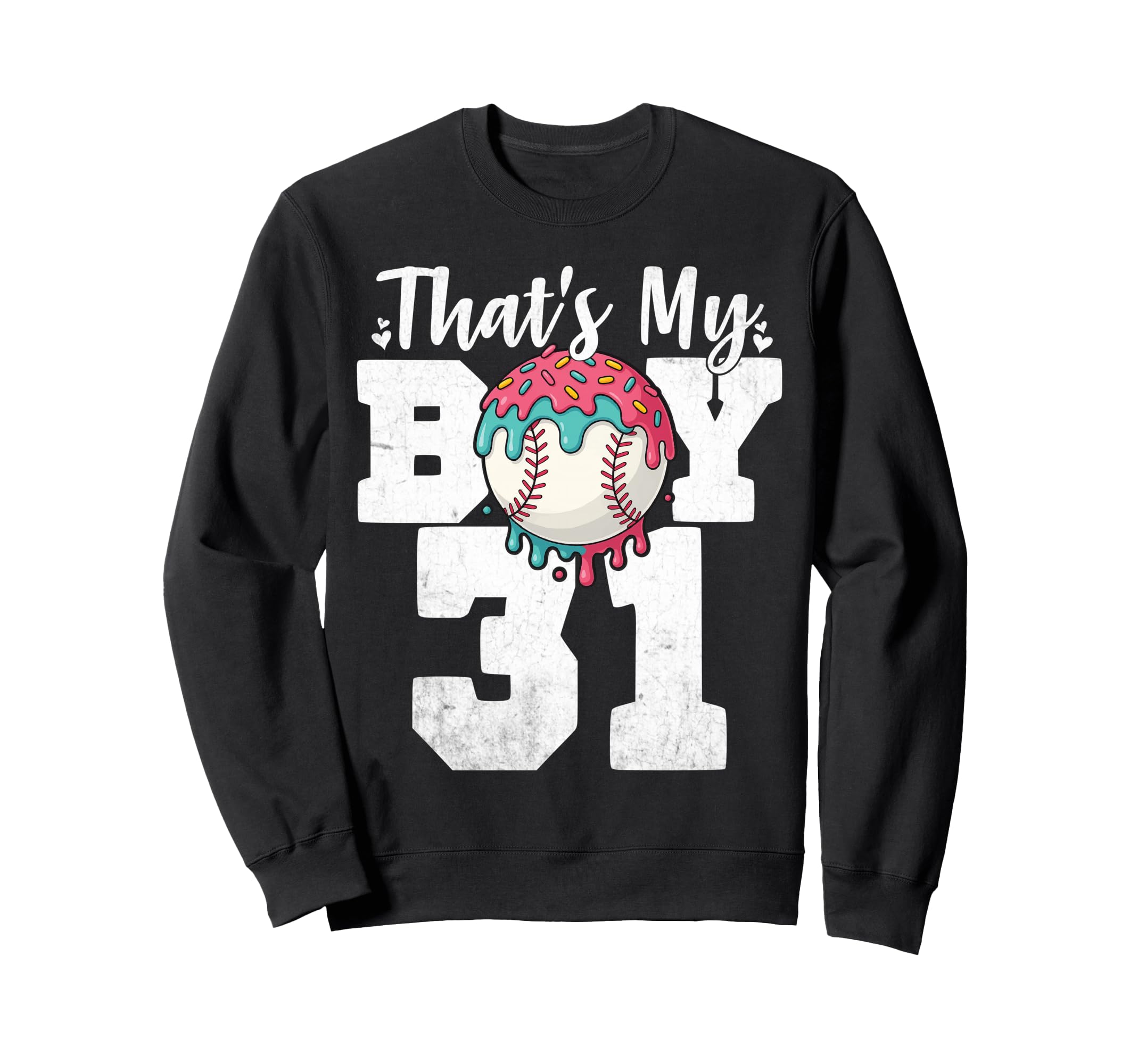 Thats My Baseball 31 Number Mom Dad Sweatshirt - Fun Novelty Design Unisex - T-Shirt, Sweatshirt, Hoodie