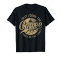First I Drink Coffee Then I Do Things T-Shirt - Minimalist Print Unisex - T-Shirt, Sweatshirt, Hoodie