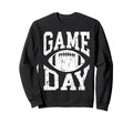 Game Day Football Player And Fan Sweatshirt - Fun Novelty Design for Adults - T-Shirt, Sweatshirt, Hoodie