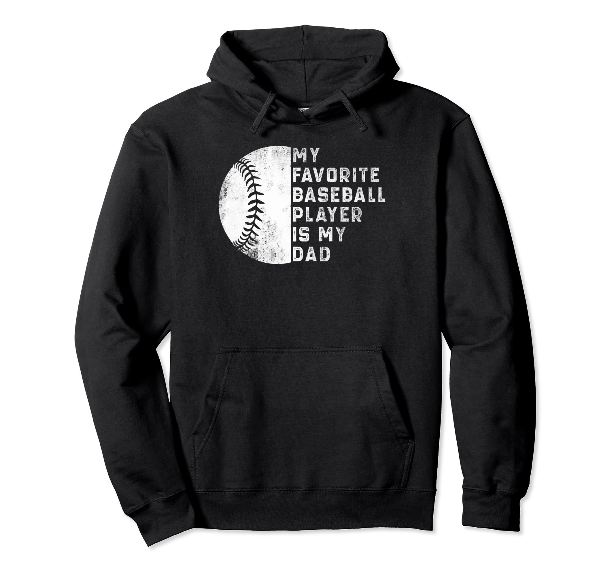 My Favorite Baseball Player Is My Dad Hoodie - Trendy Graphic Men Women - T-Shirt, Sweatshirt, Hoodie