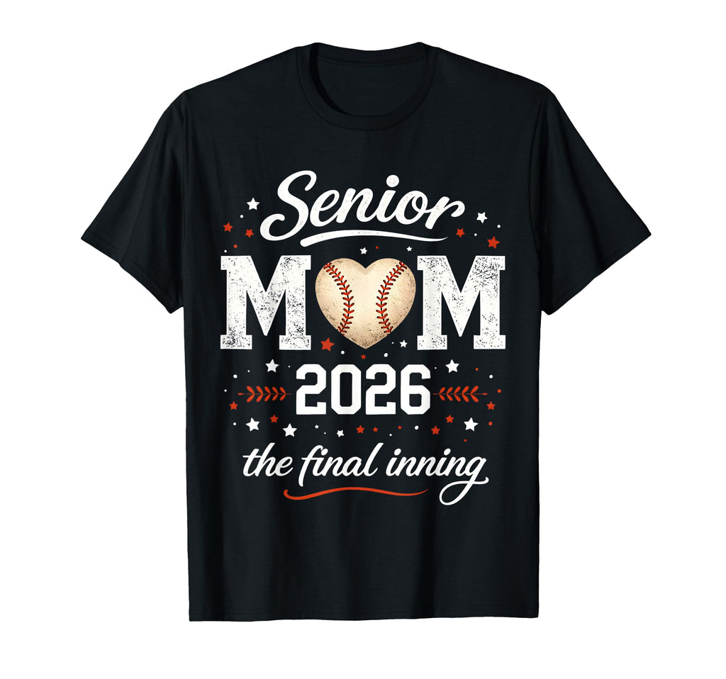Senior Mom 2026 Final Inning Baseball T-Shirt - Fun Novelty Design Unisex - T-Shirt, Sweatshirt, Hoodie