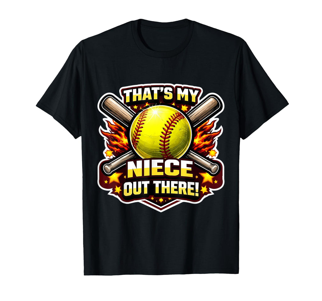 Thats My Niece Out There Proud Softball T-Shirt - Novelty Apparel Unisex - T-Shirt, Sweatshirt, Hoodie
