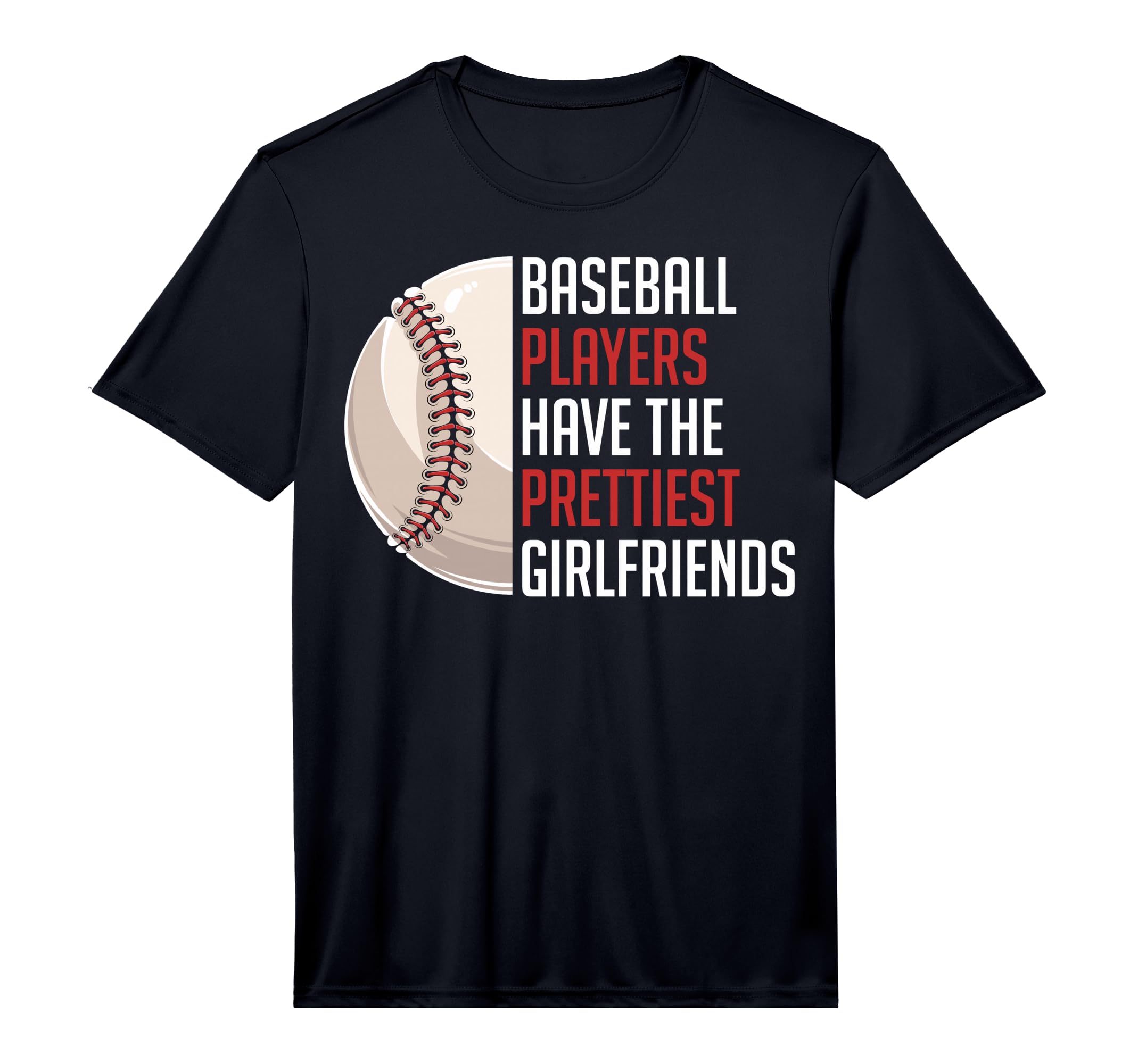 Mens Baseball Players Prettiest T-Shirt - Fun Novelty Design for Adults - T-Shirt, Sweatshirt, Hoodie