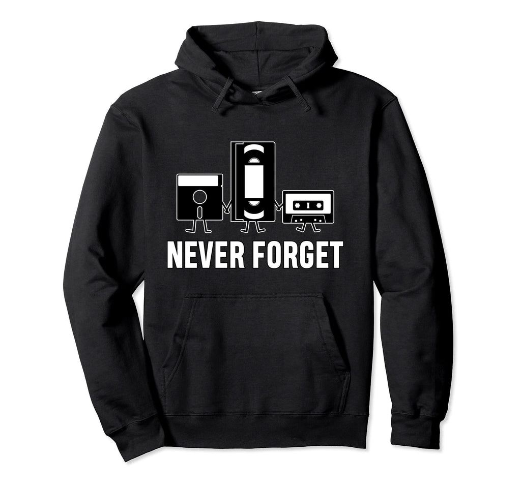 Never Forget Cassette Tape Novelty Hoodie - Casual Everyday Wear Men Women - T-Shirt, Sweatshirt, Hoodie