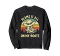 Blame It All My Roots Cowboy Sweatshirt - Casual Everyday Wear Men Women - T-Shirt, Sweatshirt, Hoodie