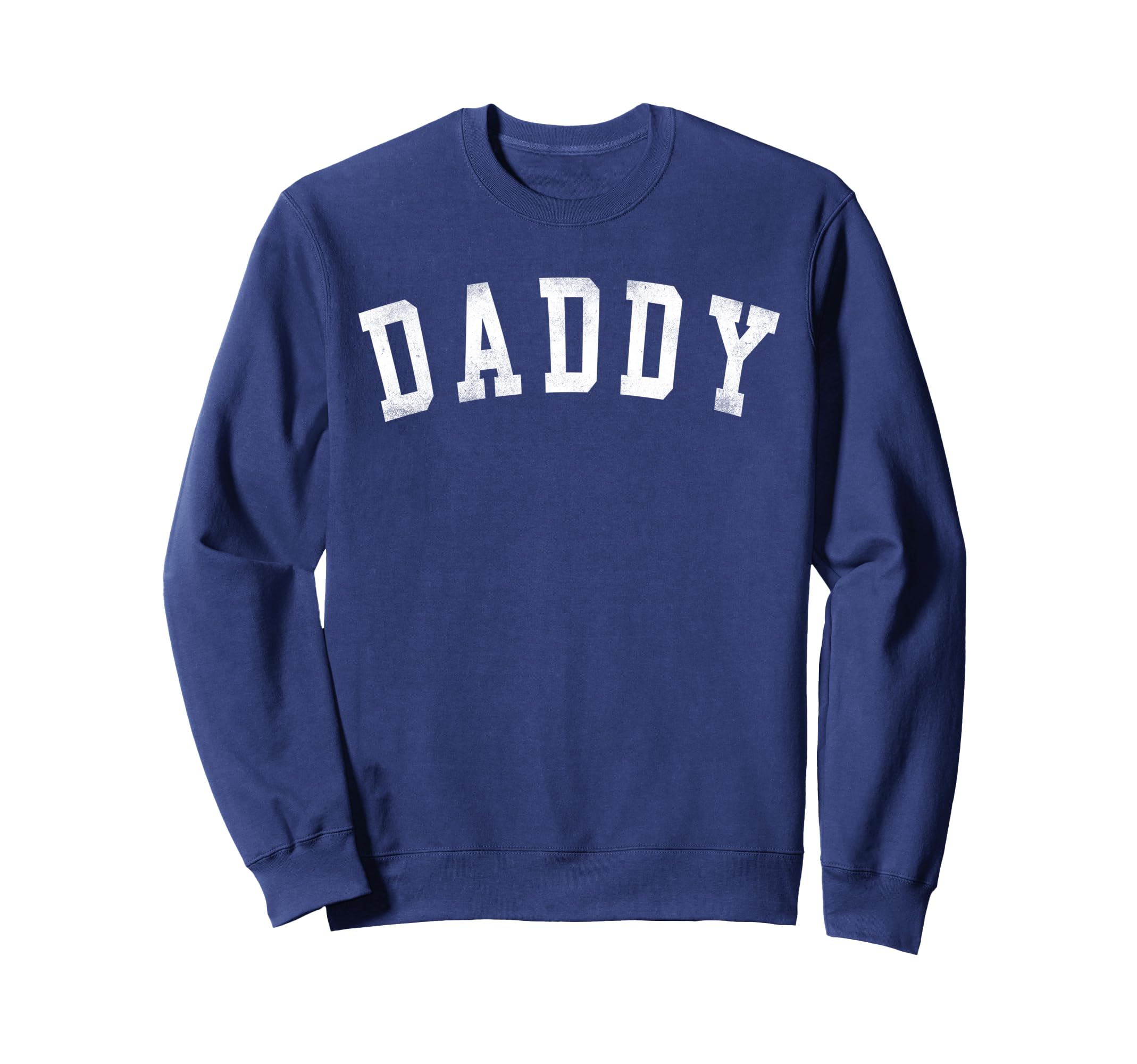 Daddy Bold Font Fathers Day Daddy Sweatshirt - Novelty Apparel Unisex - T-Shirt, Sweatshirt, Hoodie