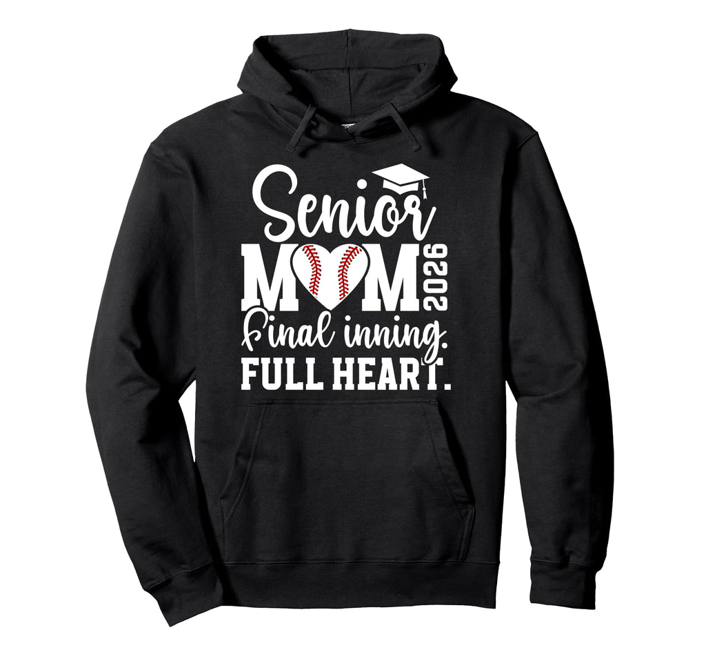 Baseball Senior Mom 2026 Final Inning Hoodie - Graphic Print for Adults - T-Shirt, Sweatshirt, Hoodie
