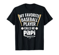 My Favorite Baseball Player Calls Me T-Shirt - Novelty Apparel Men Women - T-Shirt, Sweatshirt, Hoodie
