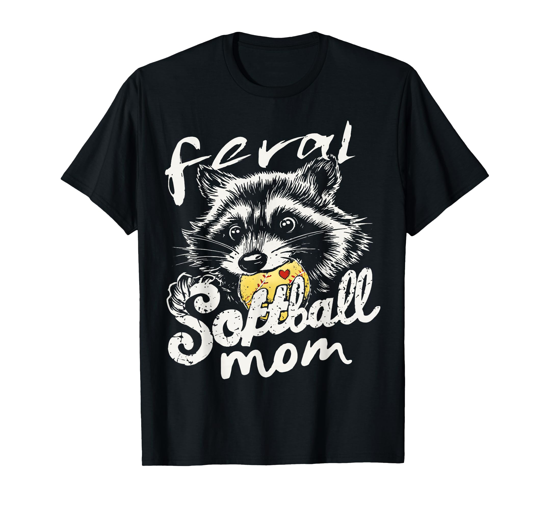 Feral Softball Mom Raccoon Mama T-Shirt - Casual Everyday Wear Men Women - T-Shirt, Sweatshirt, Hoodie
