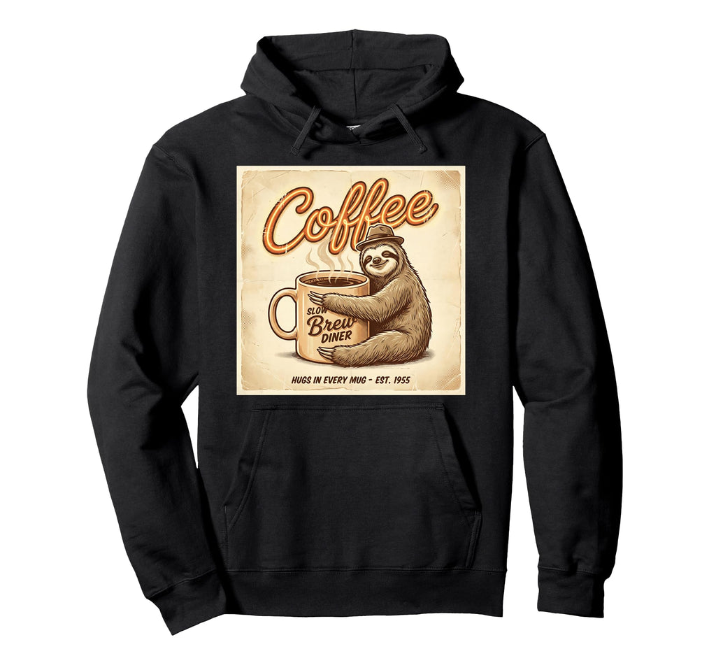 Coffee Slow Brew Diner Hugs Every Mug Hoodie - Graphic Print Unisex - T-Shirt, Sweatshirt, Hoodie