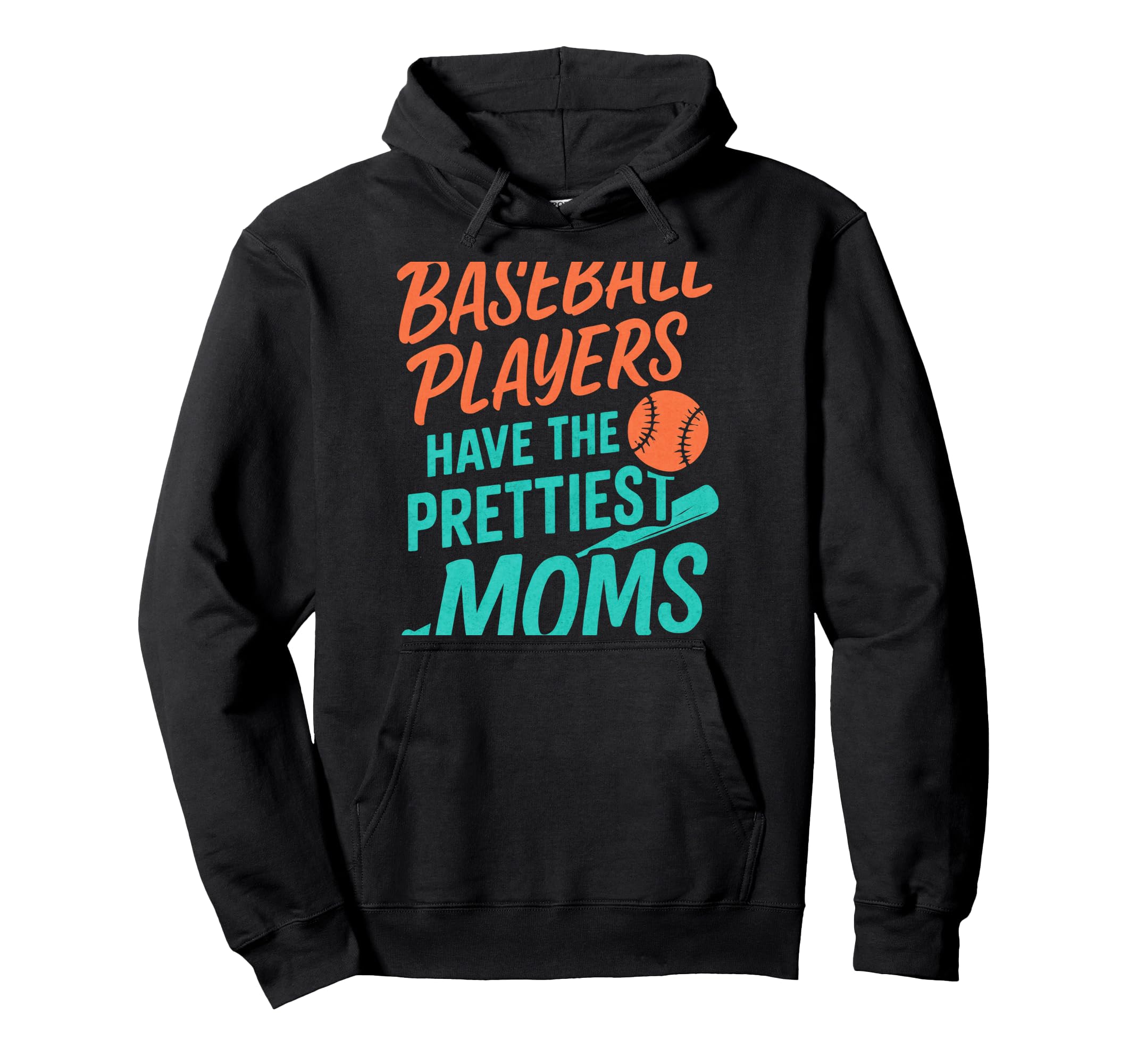 Baseball Players Have Prettiest Moms Sports Hoodie - Unique Graphic Unisex - T-Shirt, Sweatshirt, Hoodie