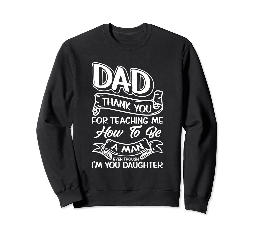 Dad Thanks Teaching Me How To Be Game Sweatshirt - Minimalist Print Unisex - T-Shirt, Sweatshirt, Hoodie
