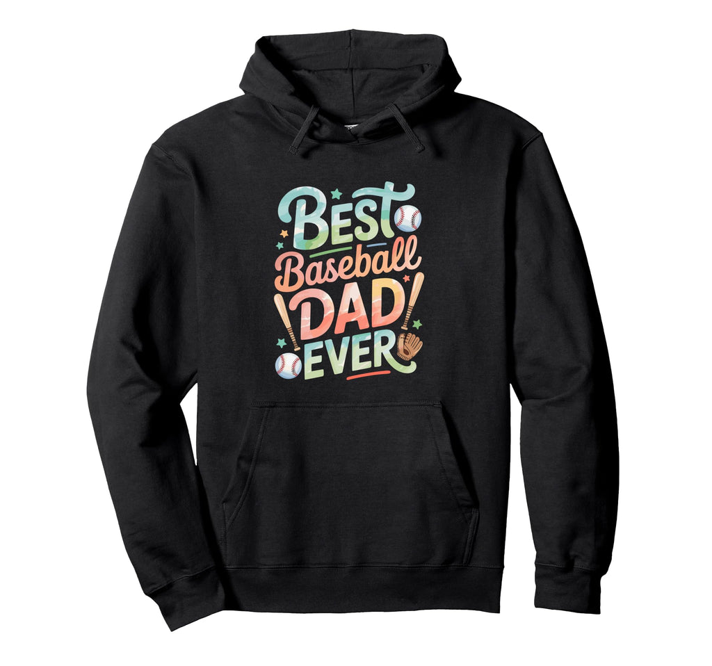 Best Baseball Dad Ever Hoodie - Streetwear Style Men Women - T-Shirt, Sweatshirt, Hoodie