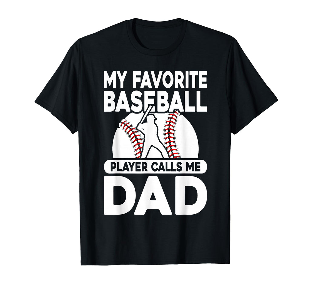 Favorite Baseball Player Calls Me T-Shirt - Streetwear Style for Adults - T-Shirt, Sweatshirt, Hoodie