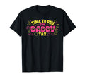 Time To Pay Daddy Tax Funny Gamer Dad T-Shirt - Trendy Graphic Men Women - T-Shirt, Sweatshirt, Hoodie