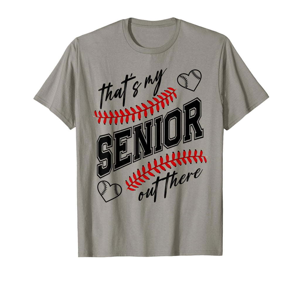 Thats My Senior Out There Baseball T-Shirt - Fun Novelty Design Men Women - T-Shirt, Sweatshirt, Hoodie