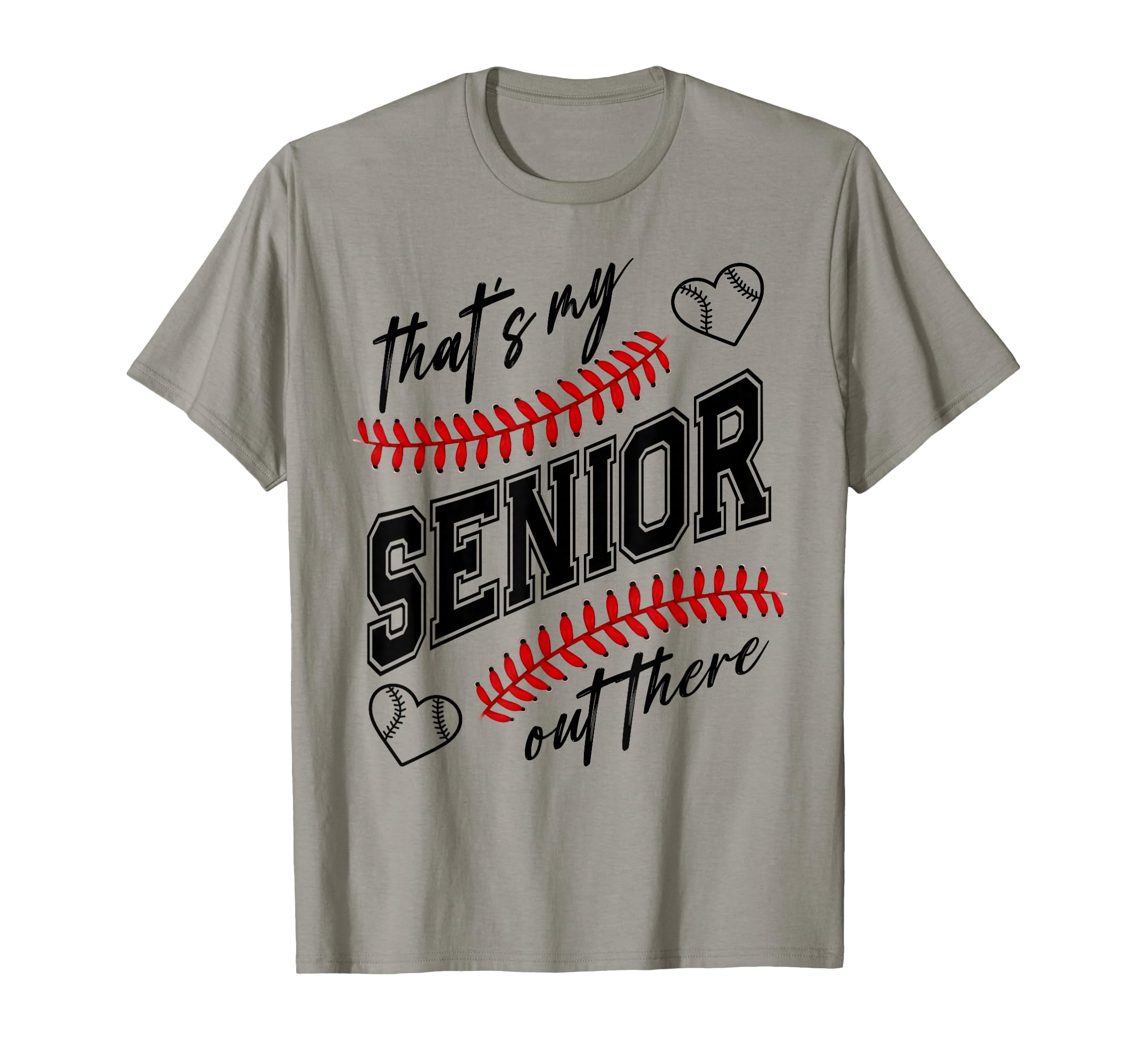Thats My Senior Out There Baseball T-Shirt - Fun Novelty Design Men Women - T-Shirt, Sweatshirt, Hoodie