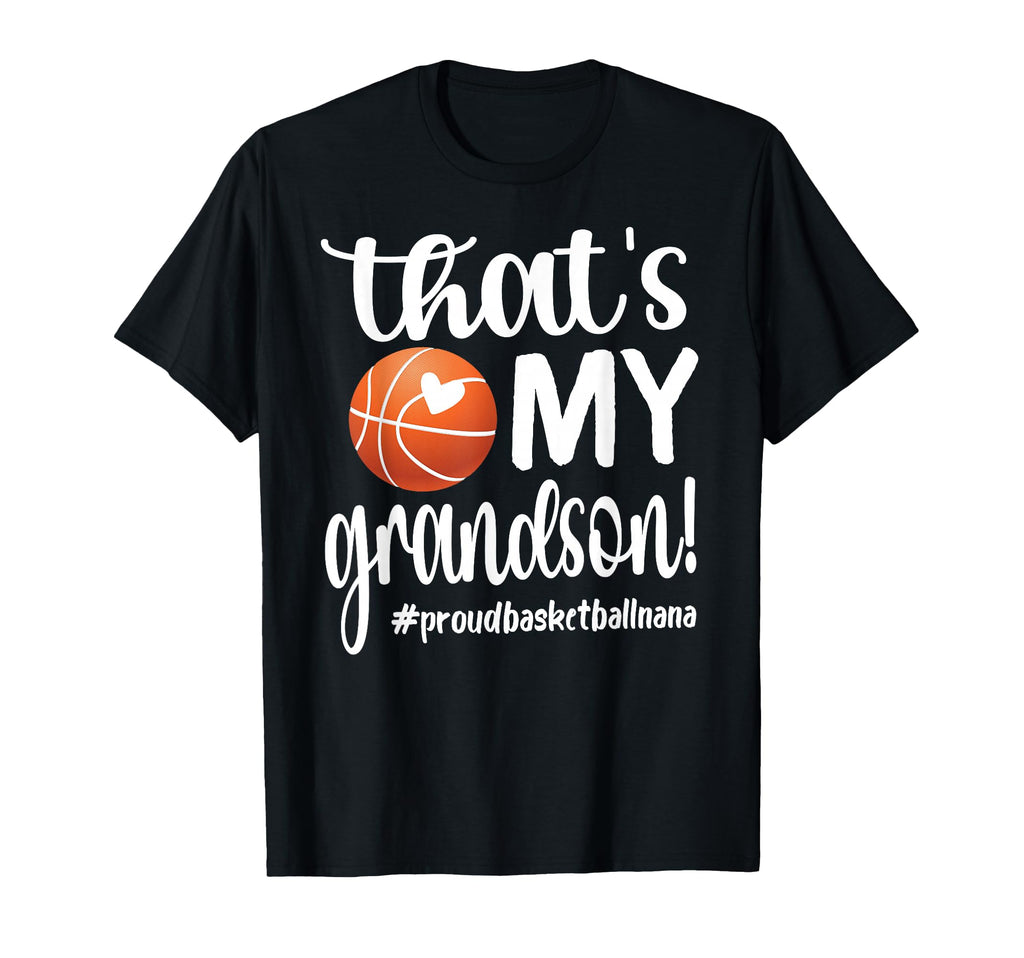 Thats My Grandson Basketball Nana T-Shirt - Minimalist Print for Adults - T-Shirt, Sweatshirt, Hoodie