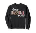 Dance And Baseball Mom Baseball Sweatshirt - Streetwear Style for Adults - T-Shirt, Sweatshirt, Hoodie