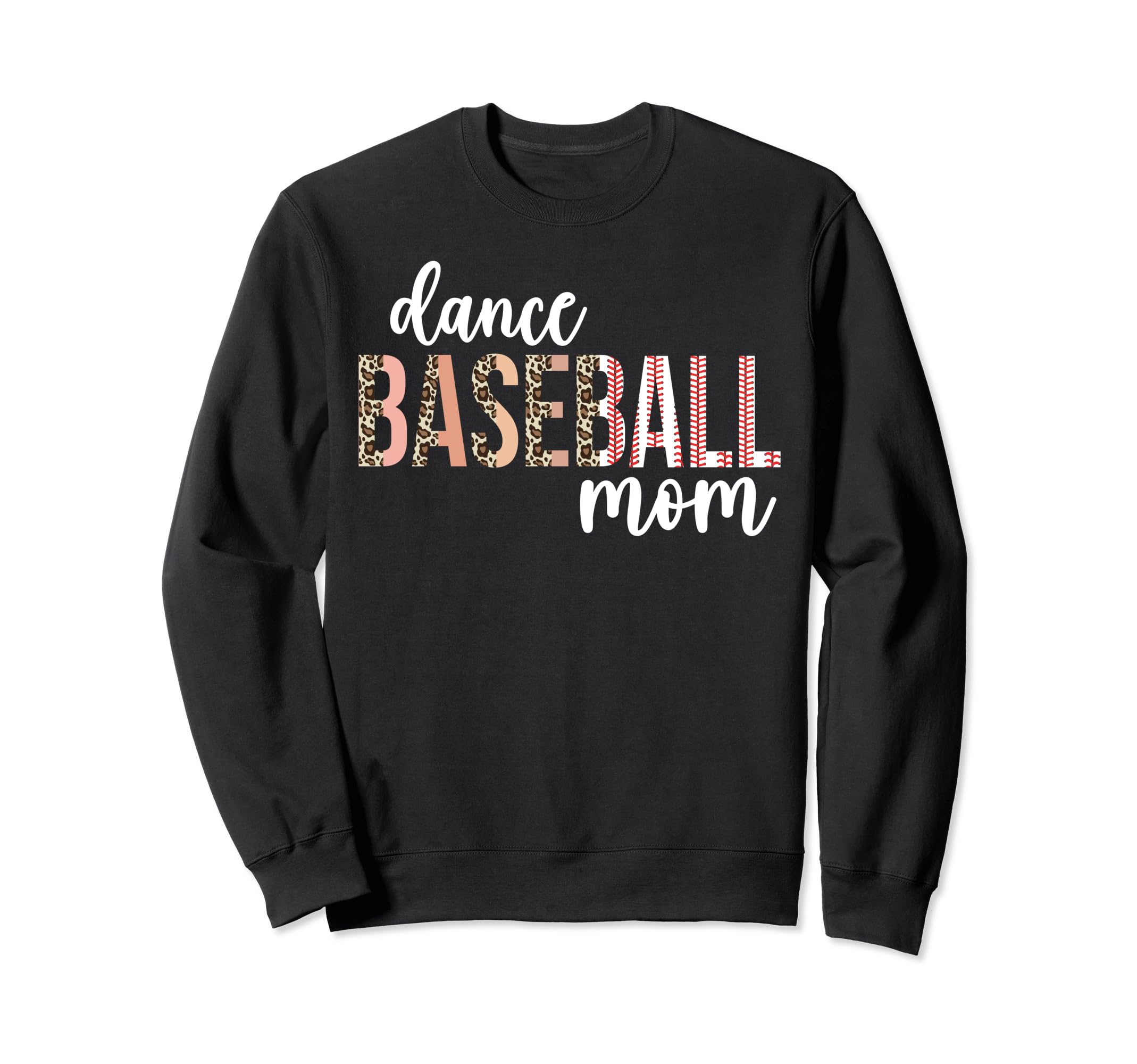 Dance And Baseball Mom Baseball Sweatshirt - Streetwear Style for Adults - T-Shirt, Sweatshirt, Hoodie