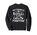 My Favorite Baseball Player Calls Me Sweatshirt - Graphic Print for Adults - T-Shirt, Sweatshirt, Hoodie
