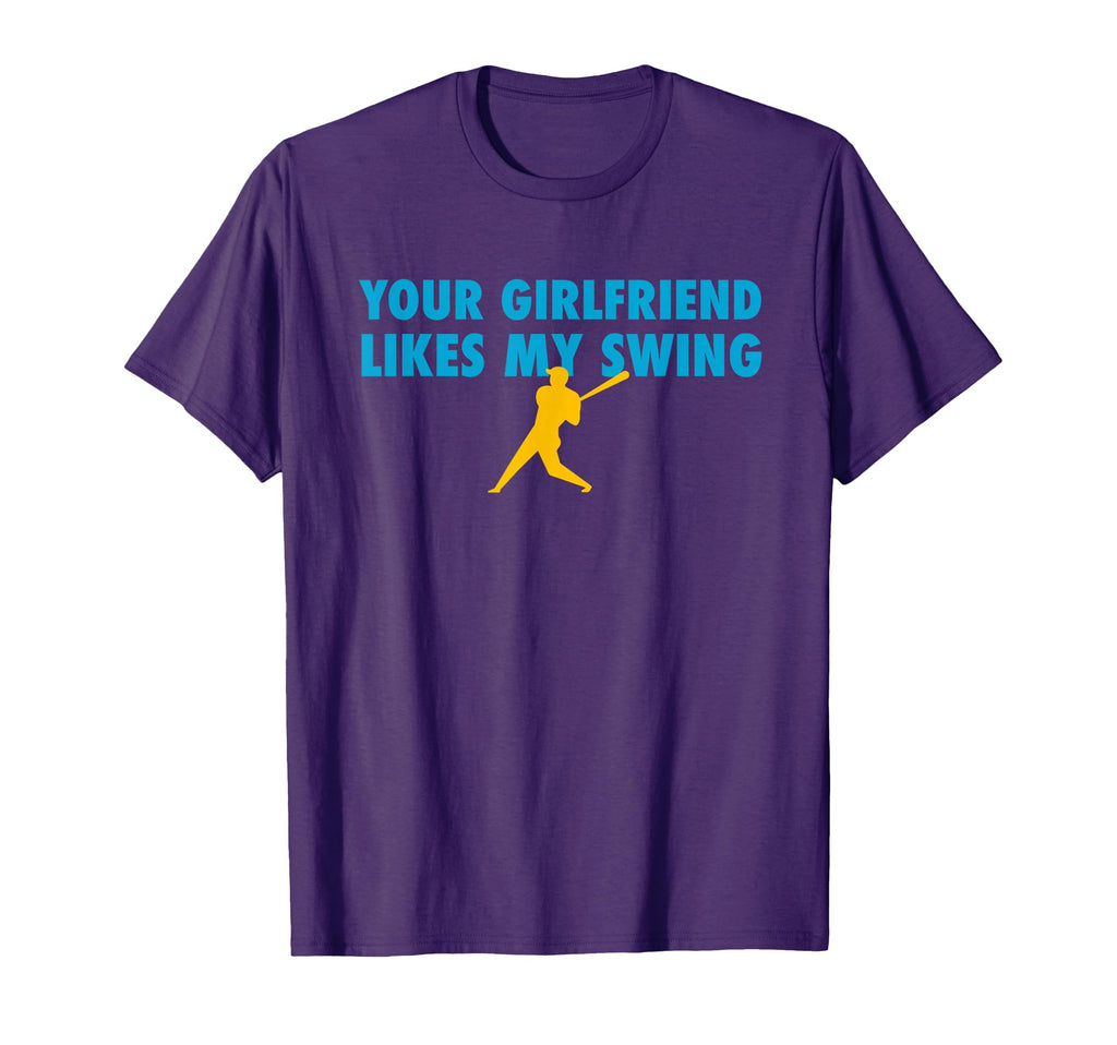 Your Girlfriend Likes My Swing T-Shirt - Novelty Apparel Men Women - T-Shirt, Sweatshirt, Hoodie