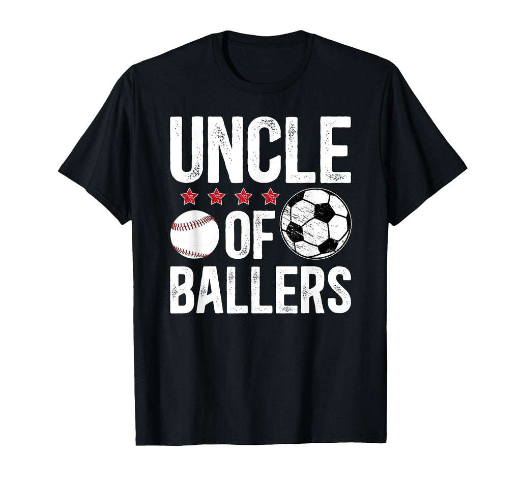 Uncle Ballers Soccer Baseball Uncle T-Shirt - Novelty Apparel Unisex - T-Shirt, Sweatshirt, Hoodie