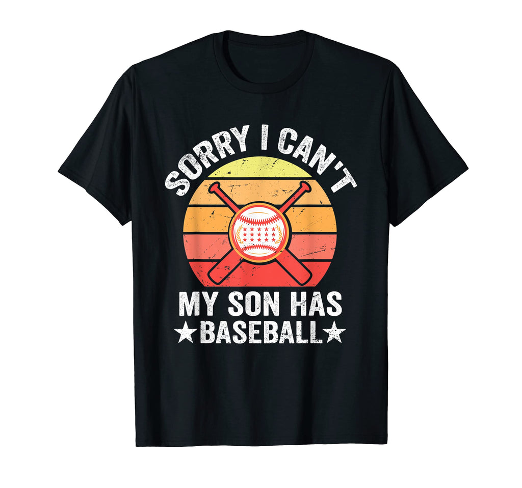 Sorry I Cant My Son Has Baseball T-Shirt - Custom Art Print for Adults - T-Shirt, Sweatshirt, Hoodie
