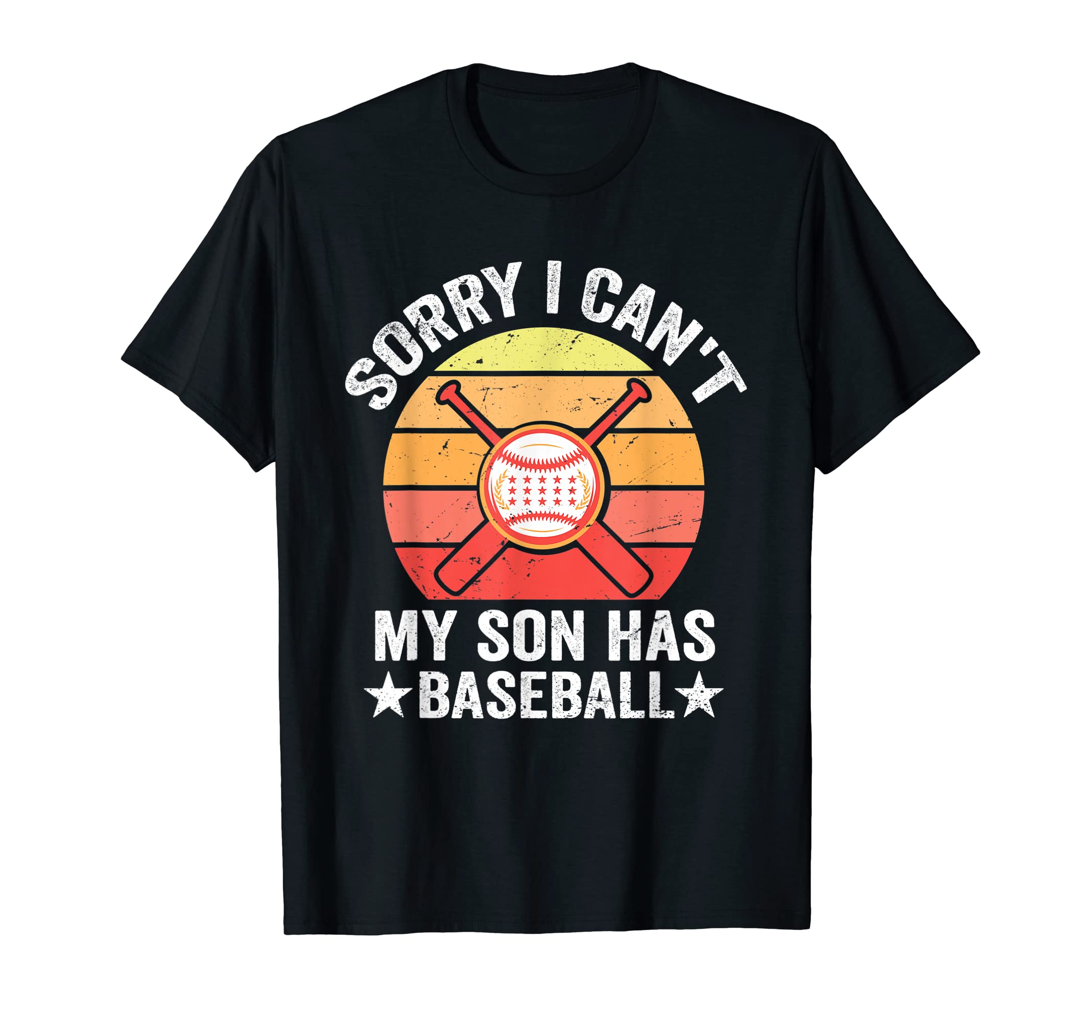 Sorry I Cant My Son Has Baseball T-Shirt - Custom Art Print for Adults - T-Shirt, Sweatshirt, Hoodie
