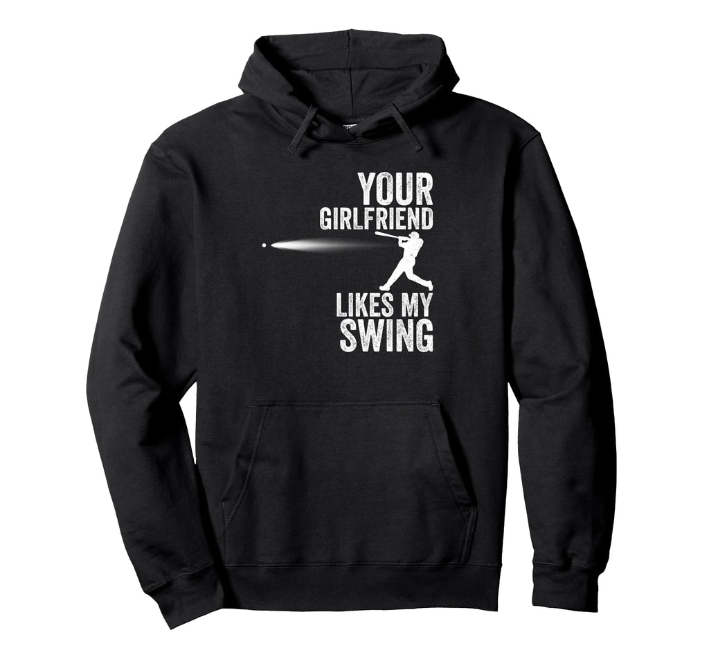 Your Girlfriend Likes My Swing Hoodie - Casual Everyday Wear for Adults - T-Shirt, Sweatshirt, Hoodie