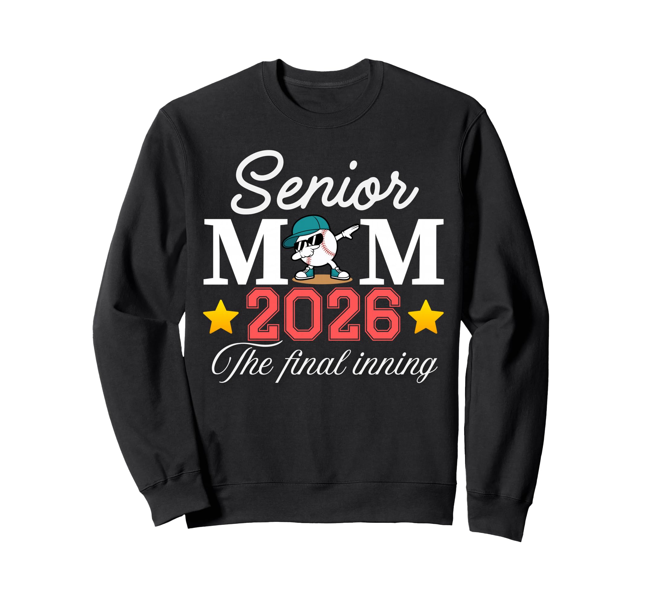 Baseball Senior Mom 2026 Final Sweatshirt - Aesthetic Graphic Unisex - T-Shirt, Sweatshirt, Hoodie