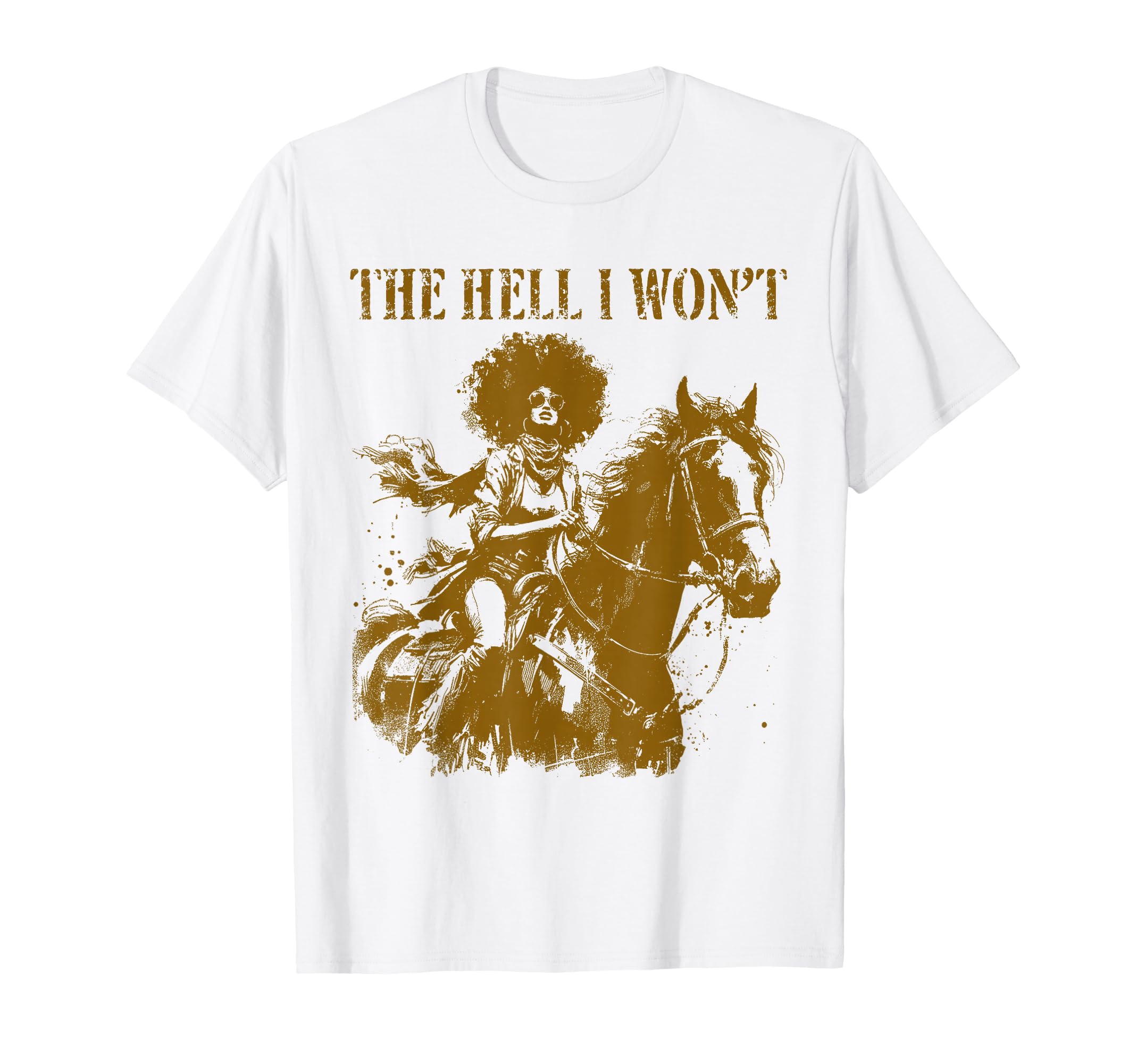 Hell I Wont Funny Western Afro Rodeo T-Shirt - Fun Novelty Design Unisex - T-Shirt, Sweatshirt, Hoodie